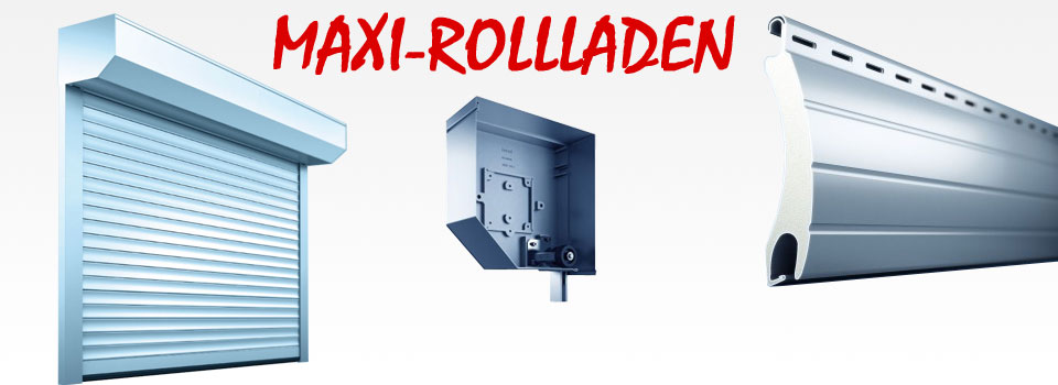 Maxi-Rollladen und XXL Rollladen für Ihr Zuhause